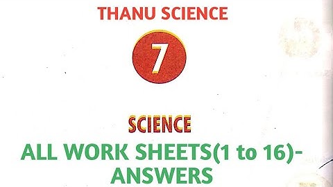 ## work book| class 7| ALL WORK SHEET| 1to 16| science| answers| single video|