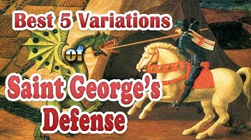 Best 5 Variations of Saint George’s Defense | Saint George’s Defense | Saint George’s Defense Trap