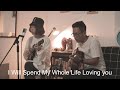 I will spend my whole life loving you cover by ingrid tamara feat dewangga elsandro