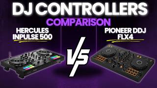 Pioneer DDJ FLX4 vs Hercules Inpulse 500: Which DJ Controller Should You Buy