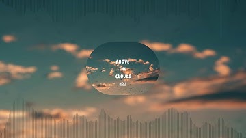 Above The Clouds (Official Video)