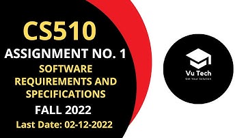 CS510 ASSIGNMENT NO. 1 FALL 2022 || 100% RIGHT SOLUTION || SOFTWARE REQUIREMENTS || BY VuTech