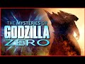 The Mysteries of Godzilla Zero || ゴジラ