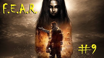 F.E.A.R. Part 9 (No commentary)