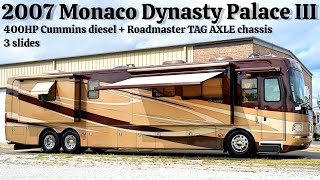 2007 Monaco Dynasty Palace III TAG AXLE 400HP Cummins Diesel Pusher @ Porter’s RV Sales  $129,900