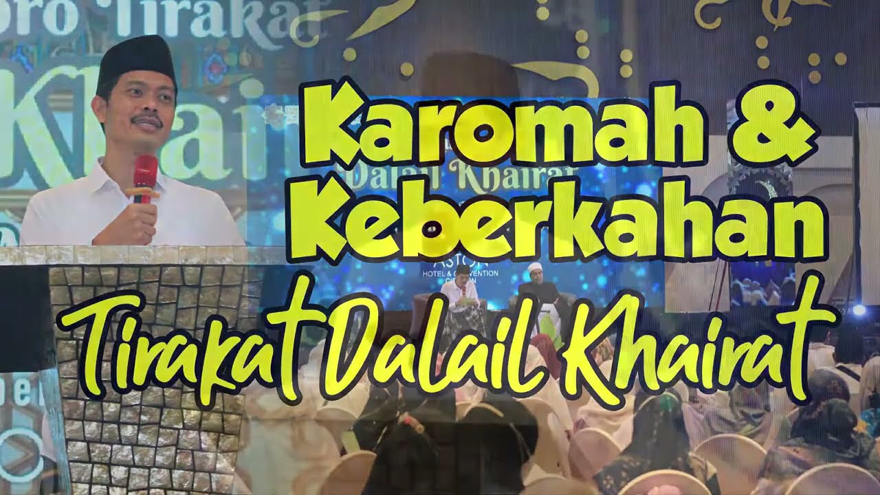 Karomah dan Keberkahan Baca Dalailul Khoirot KH Imam Jazuli ,Lc., MA.