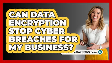 Can Data Encryption Stop Cyber Breaches For My Business? - InsuranceGuide360.com