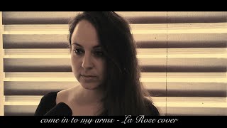 November Ultra - Come Into My Arms ( Cover by La Rose)