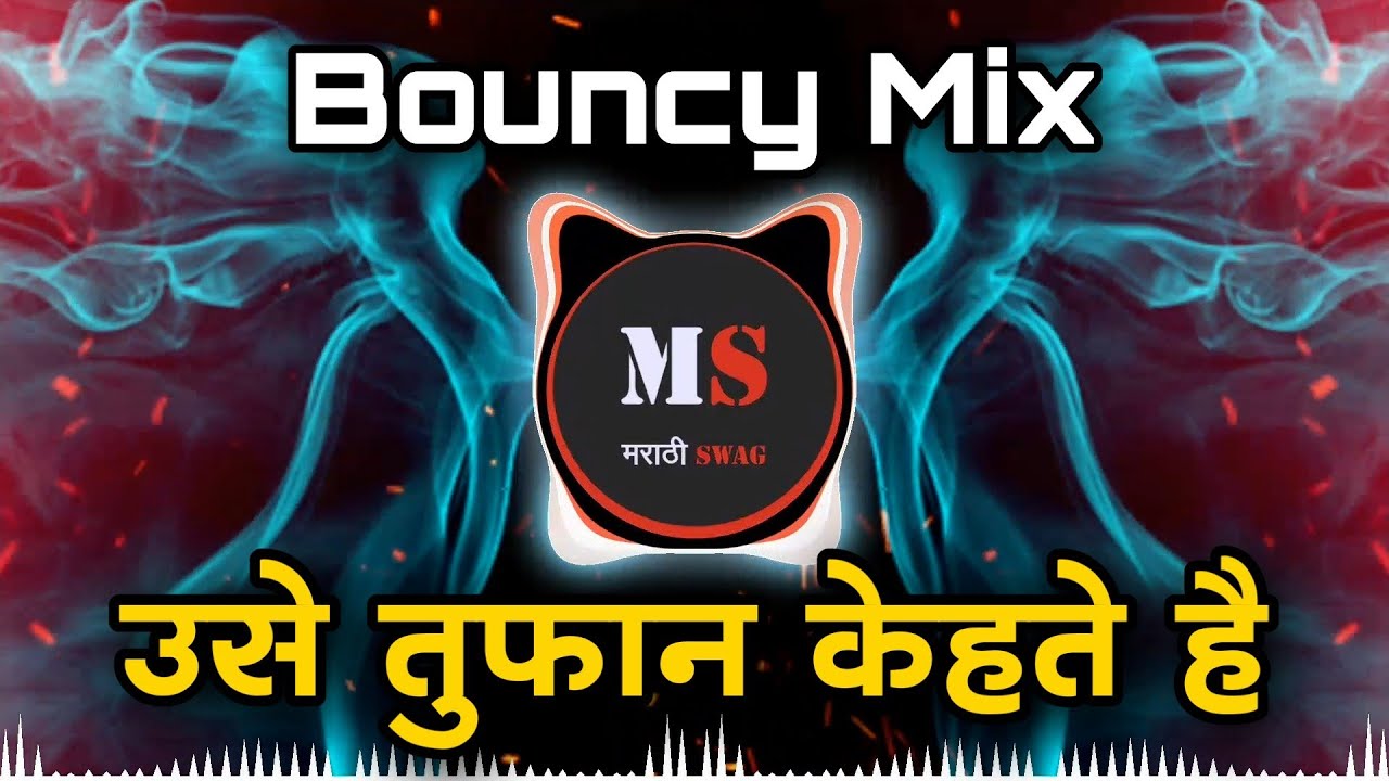 Use Toofan Kehte Hai  New Bouncy Mix  Use Tufan Kahata Hai  Marathi Swag