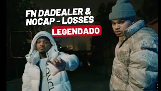 FN DaDealer ft. NoCap - Losses (Legendado)