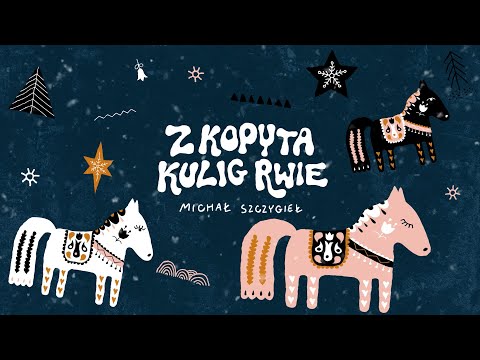 Michał Szczygieł - Z kopyta kulig rwie (Lyric Video)