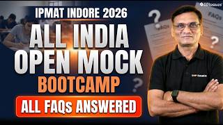 IPMAT Indore 2026 | All India Open Mock + Bootcamp | All FAQs Answered
