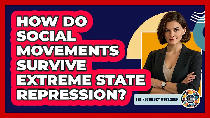 How Do Social Movements Survive Extreme State Repression? - The Sociology Workshop