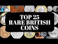 Top 25 Rare British Coins Worth More Than Their Face Value