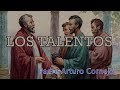 Los TALENTOS - Padre Arturo Cornejo