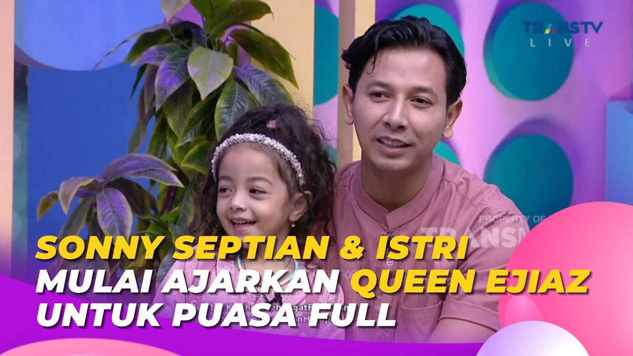 SONNY SEPTIAN & Istri Mulai Ajarkan Queen Ejiaz Untuk Puasa Full| BROWNIS (7/4/2023) P3