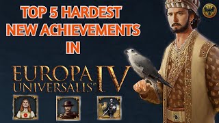 Top 5 Hardest New Achievements in EU4 1.30