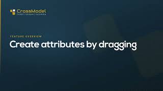 CrossModel - Mapping - Create attributes by dragging