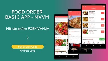[Đồ án tốt nghiệp Android] - Food Order Basic App - MVVM (Model - View - ViewModel)