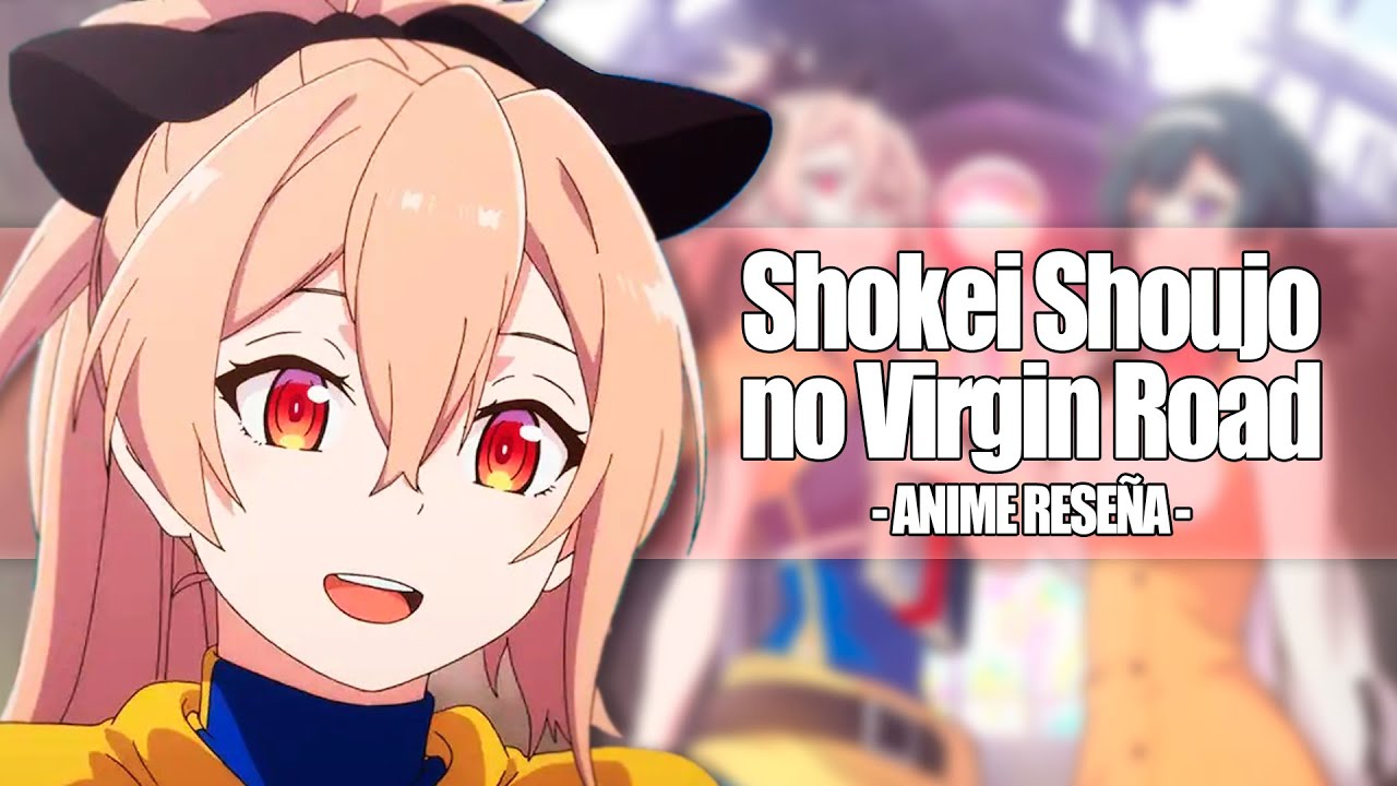 Shokei Shoujo no Virgin Road/ anime reseña - YouTube