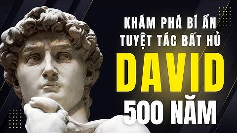 Tượng David Bất Hủ Trên 500 Năm Tuổi