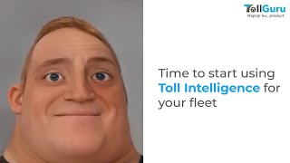 Mr Incredible becoming canny, what about your business?  | Toll Intelligence | TollGuru