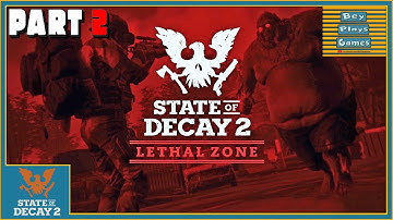 State Of Decay 2 | LETHAL ZONE | Playthrough | Part 2 | First Plague Heart