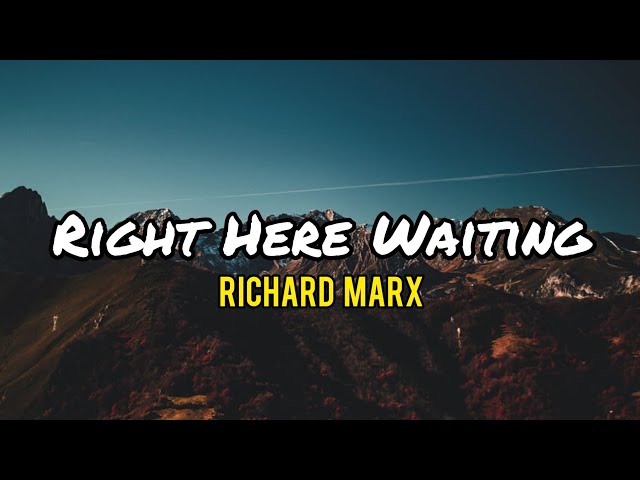 Richard Marx - Right Here Waiting (lyrics) class=