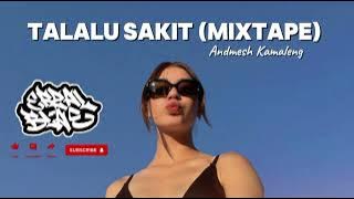 Download lagu Talalu Sakit (Mixtape) Andmesh By Erzal Blae