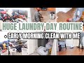 SUPER MOTIVATING EARLY MORNING CLEAN WITH ME | HUGE LAUNDRY DAY ROUTINE | EXTREME LAUNDRY MOTIVATION