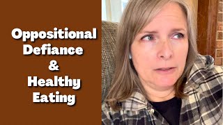 How Do I Handle Oppositional Defiance Healthy Eating