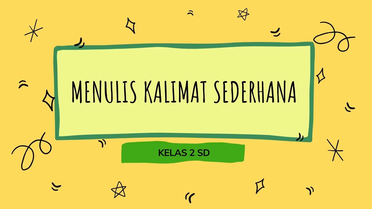 Menulis Kalimat Sederhana Kelas 2 SD YouTube Menulis Kalimat Sederhana Kelas 2 SD YouTube