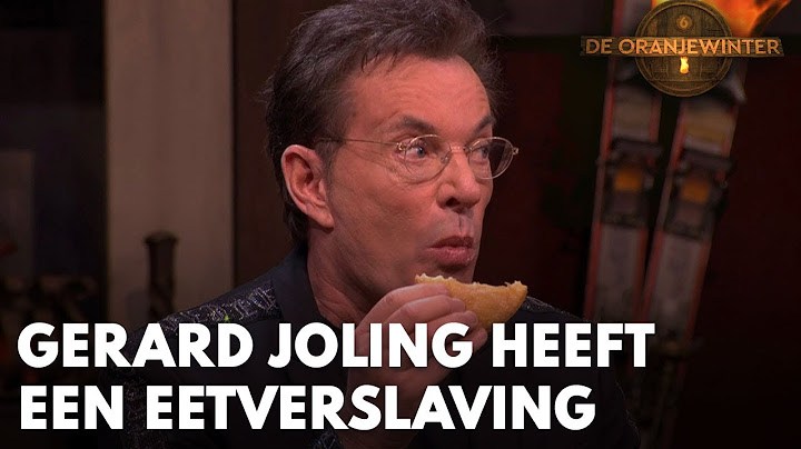 Gerard Joling heeft een eetverslaving: 'Ik heb echt een probleem...' | DE ORANJEWINTER