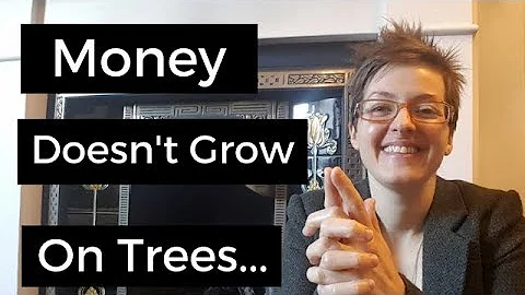 Money Doesn't Grow On Trees