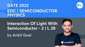 Interaction of Light With Semiconductor - 2 | Lec 28 | EDC | GATE 2022 | Kreatryx | Ankit Goel