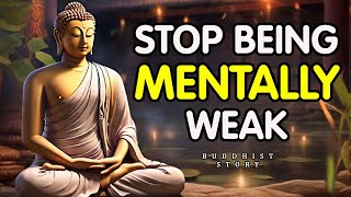 10 Habits That Make You Mentally Weak  Buddhist Zen Story