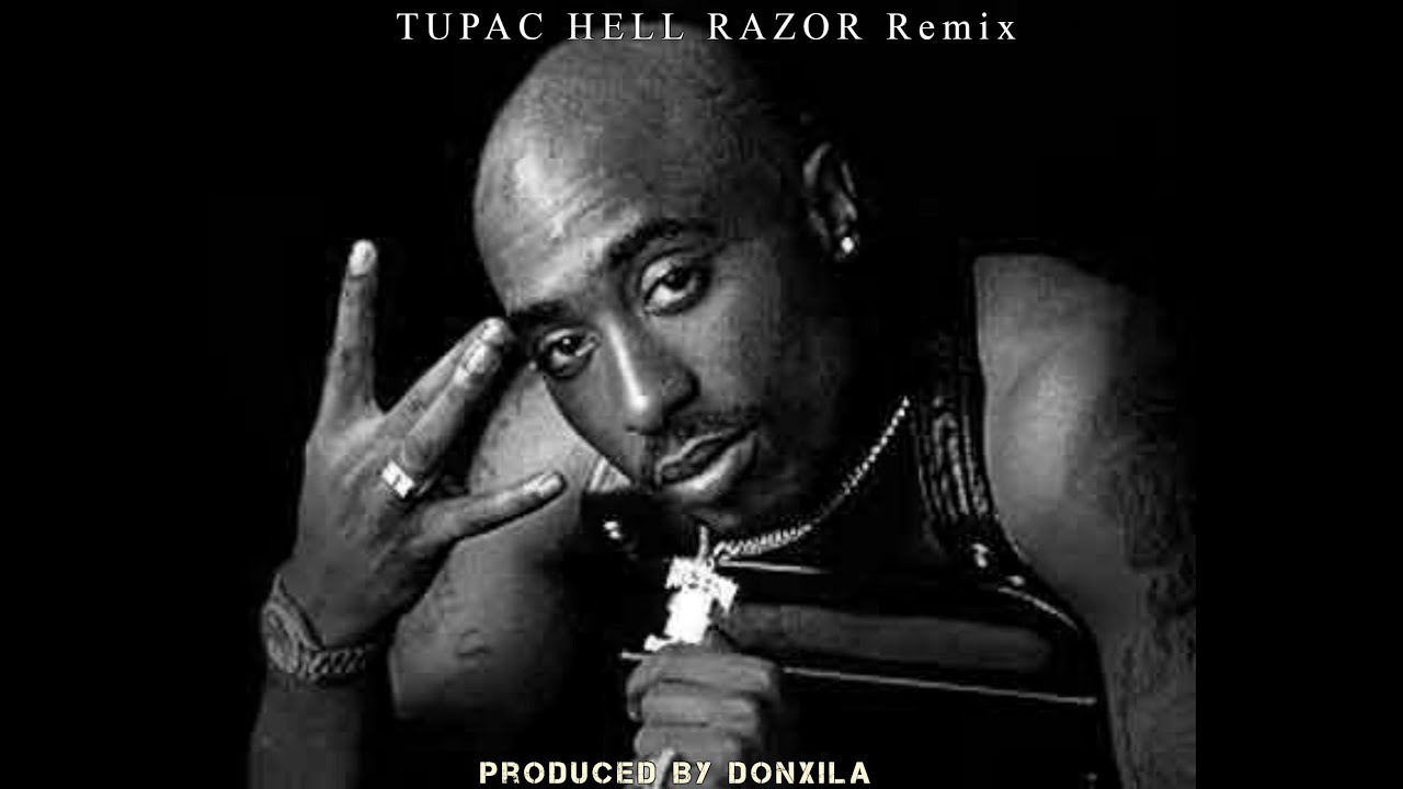 Tupac Hell Razor Remix By Donxila