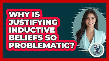 Why Is Justifying Inductive Beliefs So Problematic?