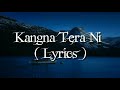 Kangna tera ni song lyrics  long mare lashkare song lyrics