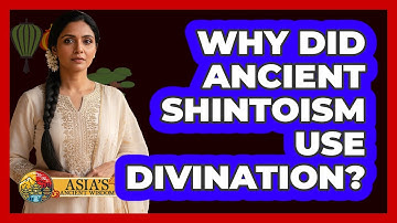 Why Did Ancient Shintoism Use Divination? - Asia