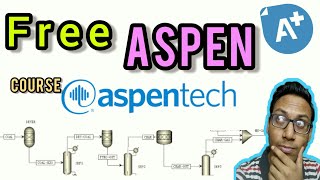 Finally a FREE ASPEN course and CERTIFICATE for CV !  FREE Software too....
