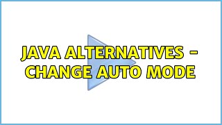 Famous Ubuntu: java alternatives - Change auto mode Wealth