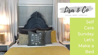 Self Care Sunday  ||  Lets Make a Bed!