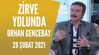 Zirve Yolunda 28 Şubat 2021/Orhan Gencebay