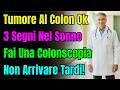 Il 90% Dei Tumori Al Colon Nasce Dalla Trascuratezza: Nota Questi 3 Segnali Notturni Immediati!