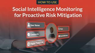 How to Use Social Intelligence Monitoring for Proactive Risk Mitigation