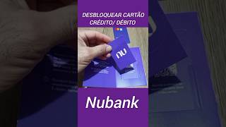 Desbloquear E Ativar Carto Nubank