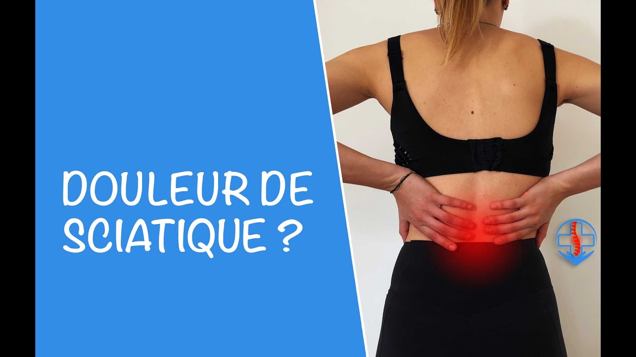 Sciatique : Les astuces de l'ostéopathe pour soulager la douleur