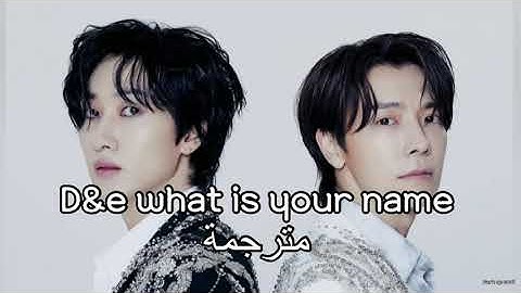 D&E “ What is Your Name ft.Shindong “ Sub Arabic  مترجمة