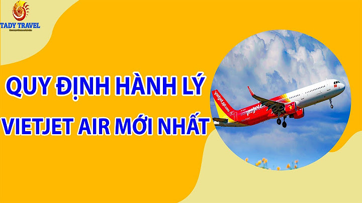 Hành lý xách tay vietjet được bao nhiêu kg